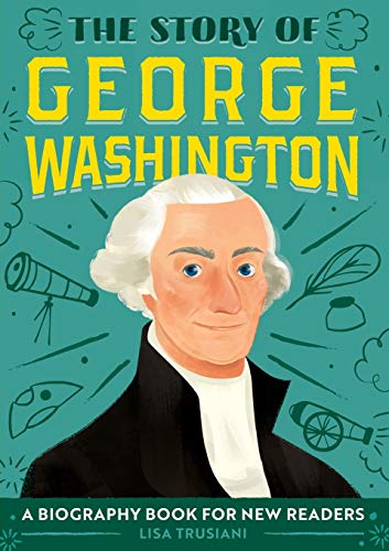 Lisa Trusiani/The Story of George Washington@ A Biography Book for New Readers