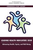 National Academies Of Sciences Engineeri Leading Health Indicators 2030 Advancing Health Equity And Well Being 