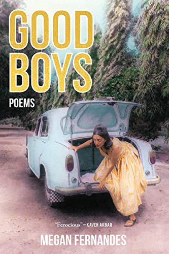 Megan Fernandes/Good Boys@ Poems