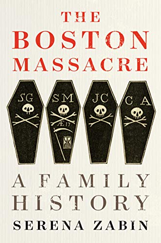 Serena Zabin/The Boston Massacre@ A Family History