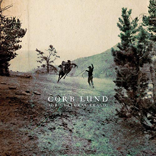 Corb Lund/Agricultural Tragic