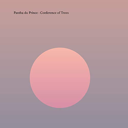 Pantha du Prince/Conference Of Trees