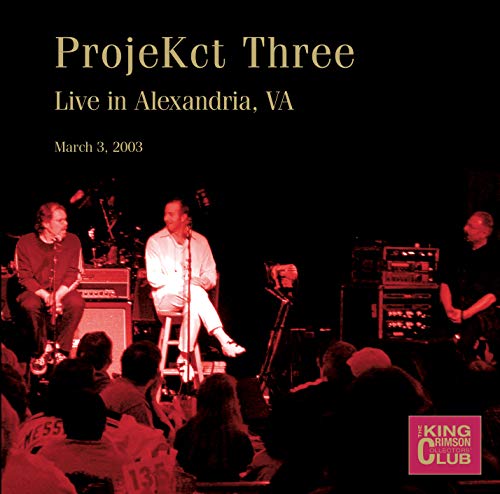 King Crimson/Projekct Three Live In Alexand@.