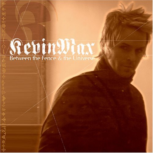 Kevin Max/Between The Fence & The Univer