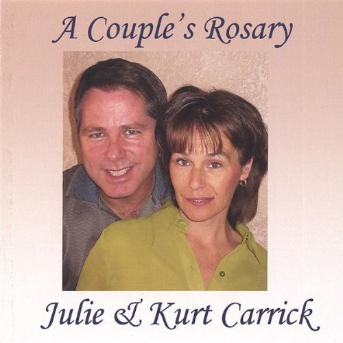 Kurt & Julie Carrick/Couple's Rosary