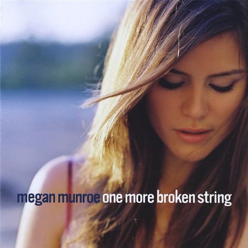 Megan Munroe/One More Broken String
