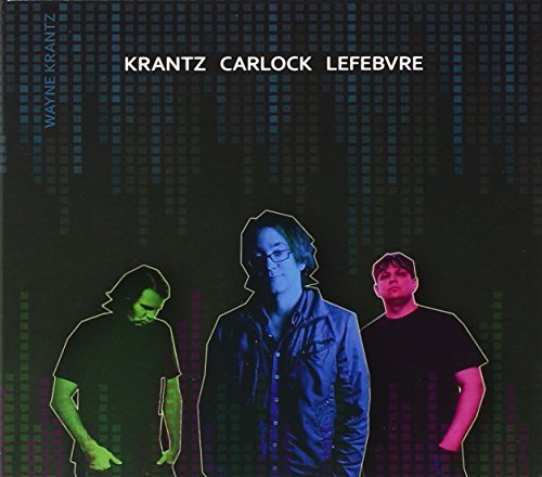 Wayne Krantz/Krantz Carlock Lefebvre