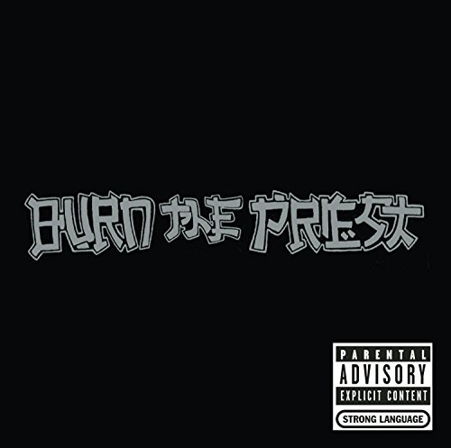 Burn The Priest (Aka Lamb Of G/Burn The Priest@Enhanced Cd/Explicit Version