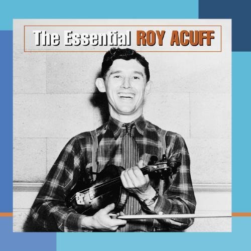 Roy Acuff/Essential Roy Acuff@MADE ON DEMAND@This Item Is Made On Demand: Could Take 2-3 Weeks For Delivery