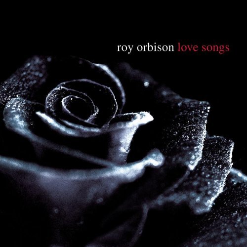 Orbison Roy Love Songs 