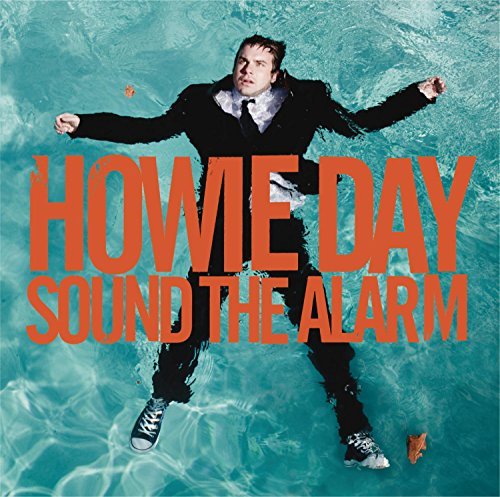 Howie Day/Sound The Alarm