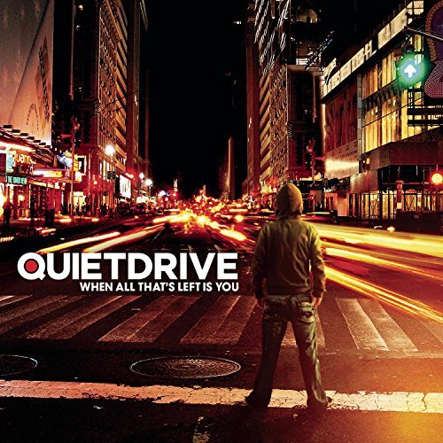 Quietdrive/When All That's Left Is You