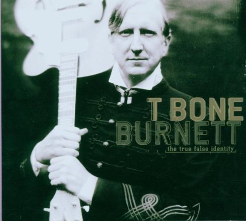 T-Bone Burnett/True False Identity