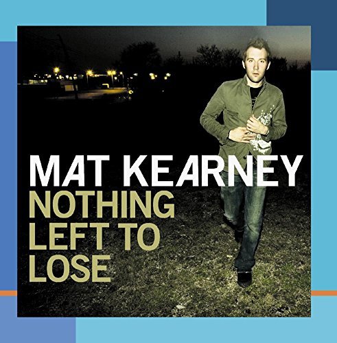 Mat Kearney Nothing Left To Lose 