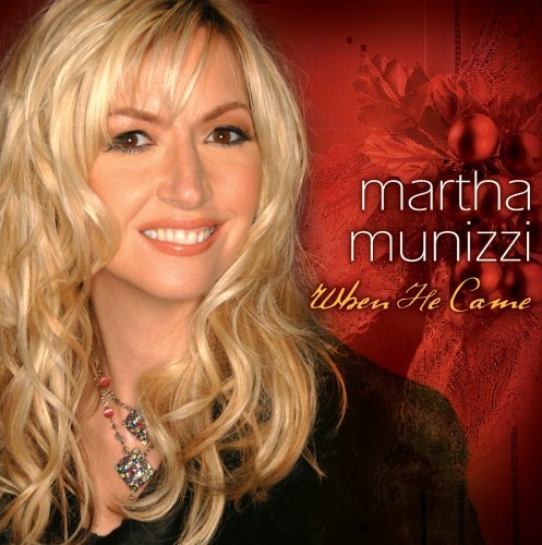 Martha Munizzi/When He Came
