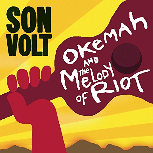 Son Volt/Okemah & The Melody Of Riot