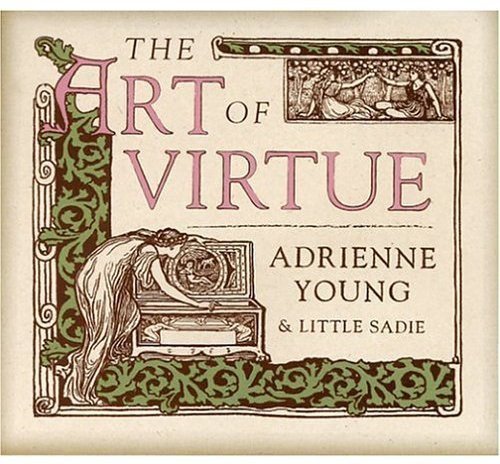 Adrienne & Little Sadie Young/Art Of Virtue