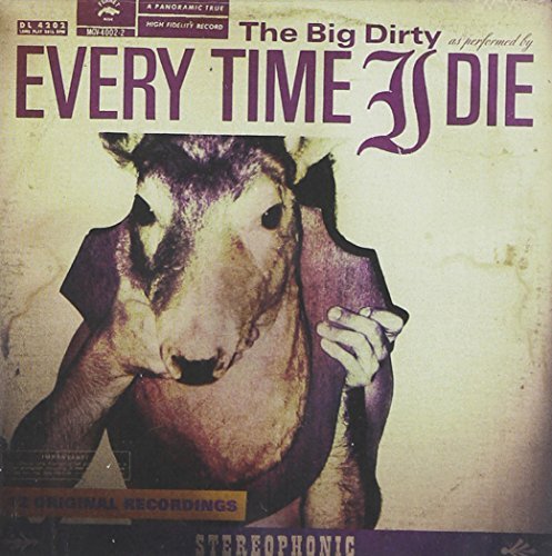 Every Time I Die/Big Dirty