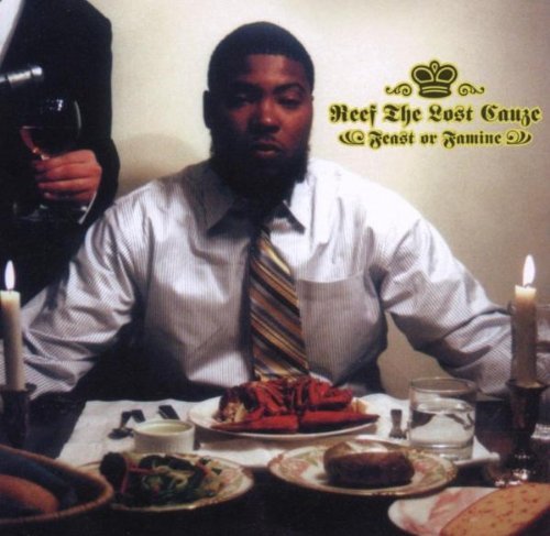 Reef The Lost Cauze/Feast Or Famine