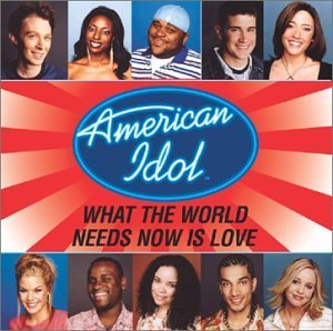 American Idol/What The World Needs Now Is Lo@American Idol