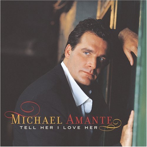 Michael Amante/Tell Her I Love Her