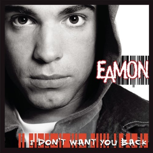 Eamon/I Don'T Want You Back
