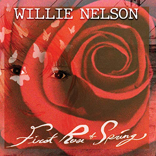 Willie Nelson/First Rose Of Spring