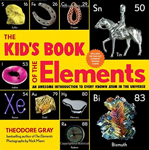 Theodore Gray/The Kid's Book of the Elements@An Awesome Introduction to Every Known Atom in the Universe