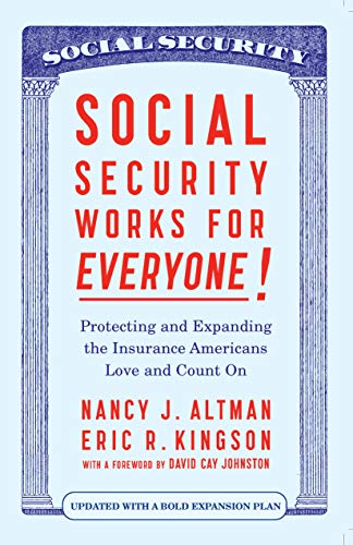 Nancy J. Altman Social Security Works For Everyone! Protecting And Expanding America's Most Popular S 