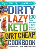 Stephanie Laska The Dirty Lazy Keto Dirt Cheap Cookbook 100 Easy Recipes To Save Money & Time! 