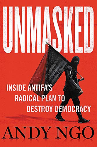 Andy Ngo Unmasked Inside Antifa's Radical Plan To Destroy Democracy 