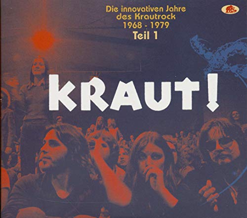 Kraut! Teil 1 Kraut! Die Innovativen Jahre Des Krautrock 1968 1979 Kraut! Teil 1 Kraut! Die Innovativen Jahre Des Krautrock 1968 1979 