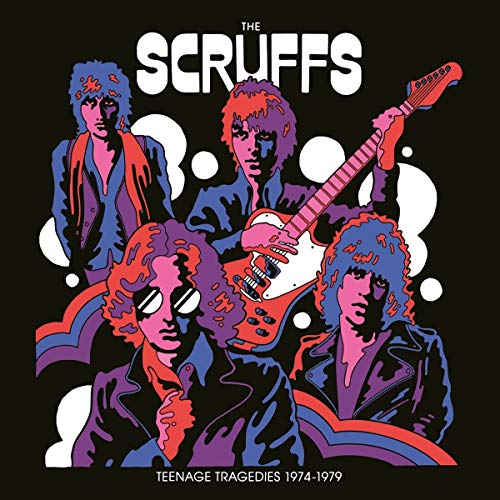 The Scruffs/Teenage Tragedies 1974-1979