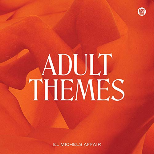 El Michels Affair/Adult Themes