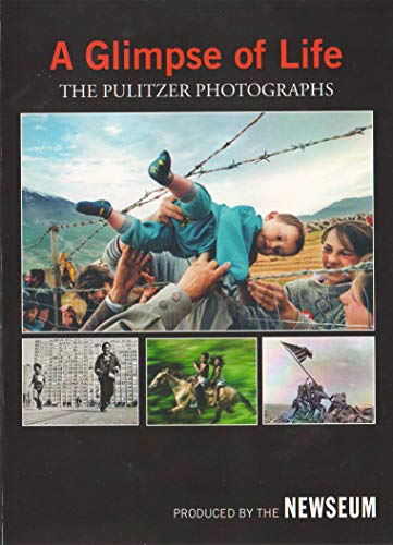 A GLIMPSE OF LIFE:/A Glimpse Of Life: The Pulitzer Photographs