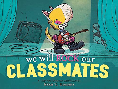 Ryan T. Higgins/We Will Rock Our Classmates@ A Penelope Rex Book