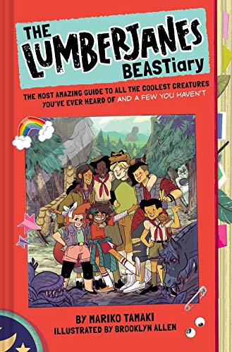 Mariko Tamaki/The Lumberjanes Beastiary@The Most Amazing Guide to All the Coolest Creatures You've Ever Heard of and a Few You Haven't