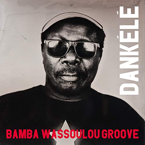 Bamba Wassoulou Groove/Dankele