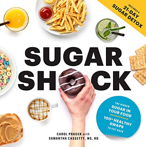Carol Prager/Sugar Shock@ The Hidden Sugar in Your Food and 100+ Smart Swap