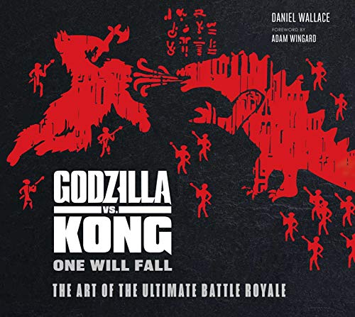 Daniel Wallace/Godzilla vs. Kong@ One Will Fall: The Art of the Ultimate Battle Roy