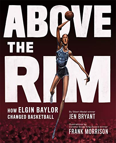 Jen Bryant/Above the Rim@How Elgin Baylor Changed Basketball