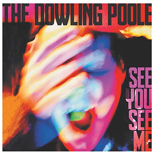 Dowling Poole/See You See Me