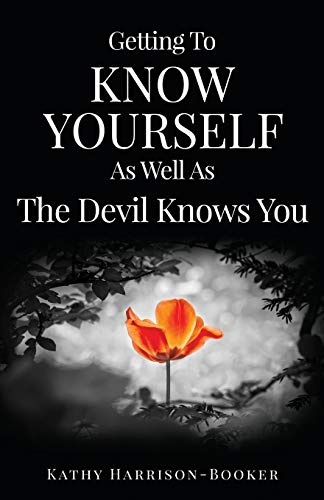 Kathy Harrison-Booker/Getting To Know Yourself As Well As The Devil Know