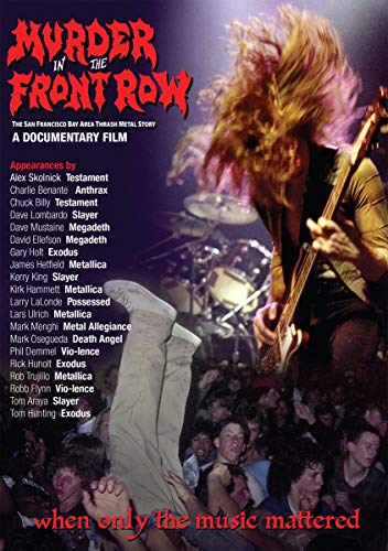 Murder In The Front Row: The San Francisco Bay Area Thrash Metal Story/Murder In The Front Row: The San Francisco Bay Area Thrash Metal Story@DVD@NR