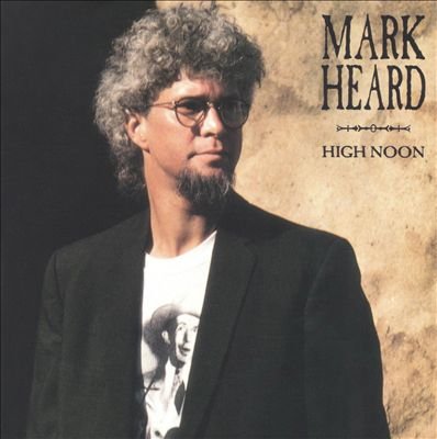 Mark Heard/High Noon