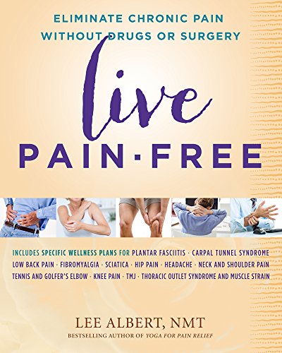 Lee Albert/Live Pain-Free@ Eliminate Chronic Pain Without Drugs or Surgery