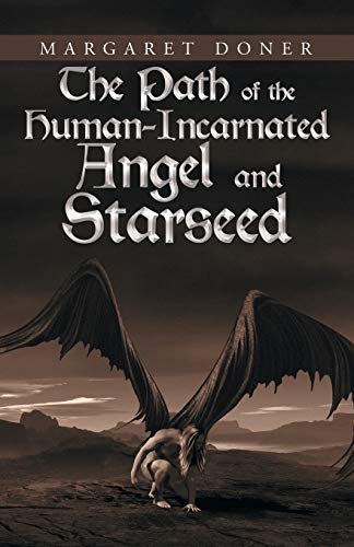 Margaret Doner/The Path of the Human-Incarnated Angel and Starsee