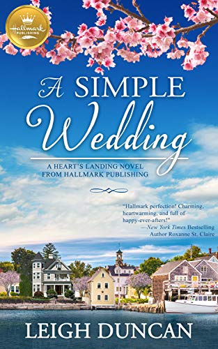 Leigh Duncan/A Simple Wedding@A Heart's Landing Novel from Hallmark Publishing