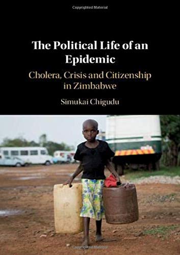 Simukai Chigudu The Political Life Of An Epidemic 