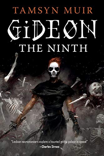 Tamsyn Muir/Gideon the Ninth